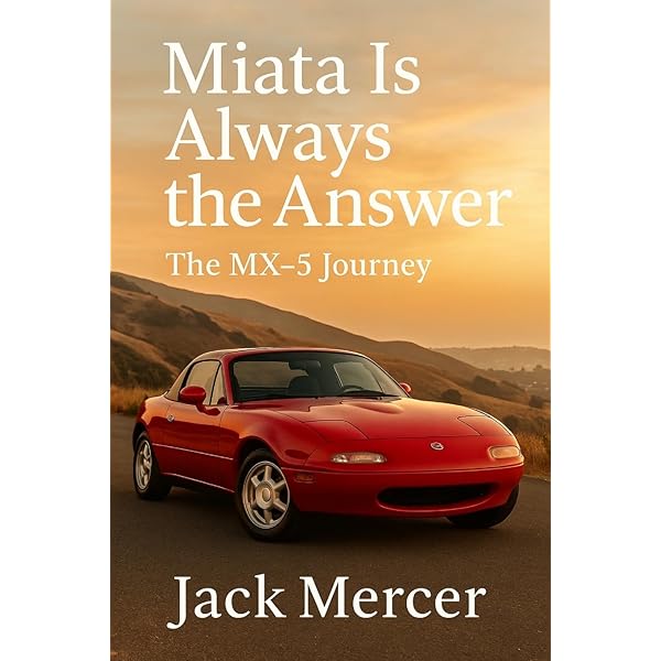 Mazda MX-5 Miata: Twenty-Five Years: BRYANT, THOMAS L, Hall, Bob